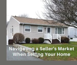 Navigating a Seller's Market When Selling Your Home